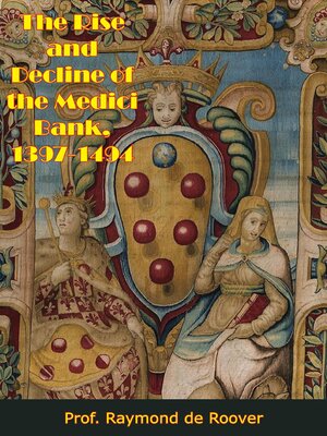 cover image of The Rise and Decline of the Medici Bank, 1397-1494